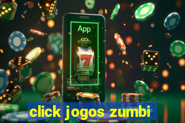 click jogos zumbi